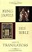 Book King James, His Bible, and Its Translators