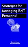 Strategies for Managing Is it Personnel