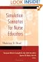 Simulation Scenarios for Nurse Educators: Making it Real (Campbell, Simulation Scenarios for Nursing Educators)