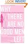 Why There Are No Good Men Left: The Romantic Plight of the New Single Woman
