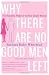 Why There Are No Good Men Left: The Romantic Plight of the New Single Woman