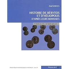 Histoire de Berytos et d'Heliopolis d'apr�s leurs monnaies. Ier Siecle av.J.-C.-IIIe Siecle apr.J.-C
