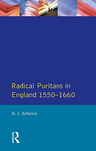 Radical Puritans in England 1550 - 1660 (Seminar Studies)
