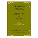 The Londum Omnibus Volume One (The Londum Series)