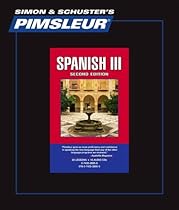 Spanish III, Comprehensive: Learn to Speak and Understand Latin American Spanish with Pimsleur Language Programs