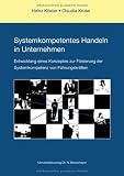 Produkt-Bild: Systemkompetentes Handeln in Unternehmen: Entwicklung eines Konzeptes zur F&ouml;rderung der Systemkompetenz von F&uuml;hrungskr&auml;ften
