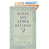 What Do Jews Believe?: The Customs and Culture of Modern Judaism