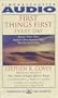 First Things First Every Day: Because Where Youre Headed More Imp Than Hw Fast : Because Where Youre Headed Is More Important Than How Fast Youre Going