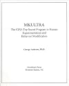 MKULTRA : The CIA's Top Secret Program in Human Experimentation and Behavior Modification