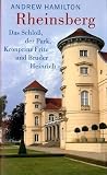 Rheinsberg: Das Schloß, der Park, Kronprinz Fritz und Bruder Heinrich