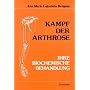 Kampf der Arthrose: Eine erfolgreiche Behandlungsmethode nach der neuesten Erkenntnis der Biochemie