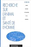 Recherche sur l'animal et sant� de l'homme