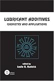 Lubricant Additives: Chemistry and Applications (Chemical Industries)