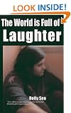 The World is Full of Laughter: 1 Million People Commit Suicide Every Year (Memoir on Mental Distress)