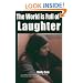 The World is Full of Laughter: 1 Million People Commit Suicide Every Year (Memoir on Mental Distress)