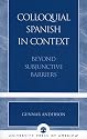 Colloquial Spanish in Context, Beyond Subjunctive Barriers