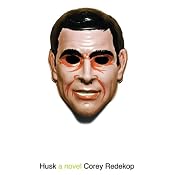 Husk: A Novel | [Corey Redekop]