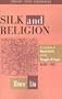 Silk and Religion: An Exploration of Material Life and the Thought of People, AD 600-1200 (Oxford India Paperbacks)