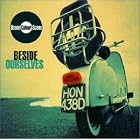 Beside Ourselves by  Ocean Colour Scene 