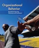 Organizational Behavior: Essentials for Improving Performance and Commitment By Jason Colquitt, Jeffrey LePine, Michael Wesson