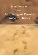 An Intelligent Person's Guide to History (Intelligent Persons Guides)