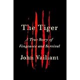 The Tiger: A True Story of Vengeance and Survival