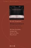 Abwesenheit: Eine performative &Auml;sthetik des Tanzes - William Forsythe, J&eacute;r&ocirc;me Bel, Xavier Le Roy, Meg Stuart - Gerald Siegmund