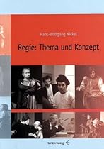 Regie: Thema und Konzept: Ein Buch f&uuml;r Planung und Organiasation von Theaterprojekten