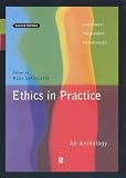 Ethics in Practice: An Anthology (Blackwell Philosophy Anthologies)