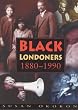 Black Londoners: 1880-1990