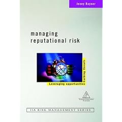 Managing Reputational Risk: Curbing Threats, Leveraging Opportunities (Institute of Internal Auditors Risk Management Series)