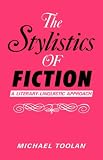 The Stylistics of Fiction: A Literary-Linguistic Approach