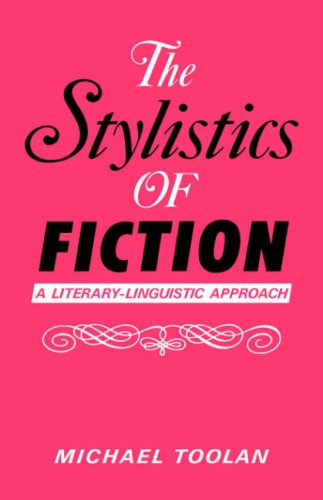 The Stylistics of Fiction: A Literary-Linguistic Approach