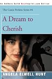 A Dream to Cherish (059508995X) by Hunt, Angela Elwell