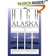 High Alaska: A Historical Guide to Denali Mount Foraker and Mount Hunter by Jonathan Waterman and Bradford Washburn