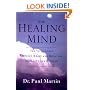 The Healing Mind: The Vital Links Between Brain and Behavior, Immunity and Disease