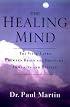 The Healing Mind: The Vital Links Between Brain and Behavior, Immunity and Disease