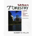 Urban Forestry: Planning and Managing Urban Greenspaces, Second Edition
