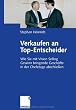 Verkaufen an Top-Entscheider: Wie Sie mit Vision Selling Gewinn bringende Gesch�fte in der Chefetage abschlie�en