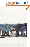 Iceman: Uncovering the Life and Times of a Prehistoric Man Found in an Alpine Glacier