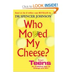 Who Moved My Cheese? For Teens: An A-Mazing Way To Change and Win!