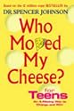 Who Moved My Cheese? For Teens