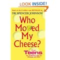 Who Moved My Cheese? For Teens: An A-Mazing Way To Change and Win!