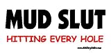 Mud Slut Hitting Every Hole Offroad Bumper Sticker / Decal