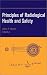 Principles of Radiological Health and Safety