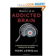 Memoirs of an Addicted Brain: A Neuroscientist Examines his Former Life on Drugs