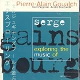 Revue Pierre-Alain Goualch  / Explorating The Music Of Serge Gainsbourg