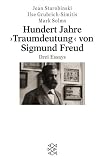 Hundert Jahre ' Traumdeutung' von Sigmund Freud - Jean Starobinski, Ilse Grubrich-Simitis, Mark Solms
