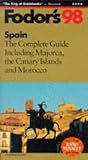 Spain '98: The Complete Guide Including Majorca, the Canary Islands and Morocco (Fodor's Gold Guides)