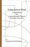 Going East or West? A Handbook for American and Chinese Business Travelers